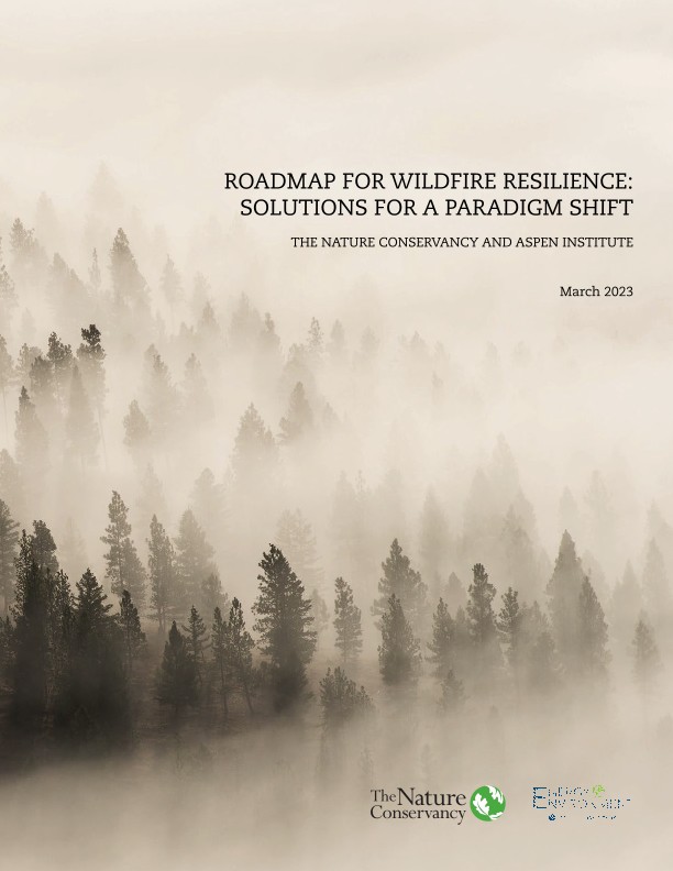 Roadmap for Wildfire Resilience: Solutions for a Paradigm Shift. March 2023