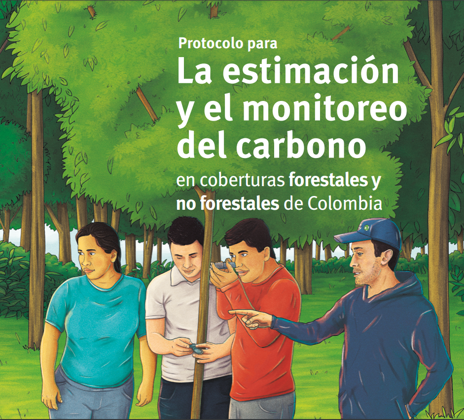 Protocolo para la estimación y el monitoreo del carbono en coberturas forestales y no forestales de Colombia