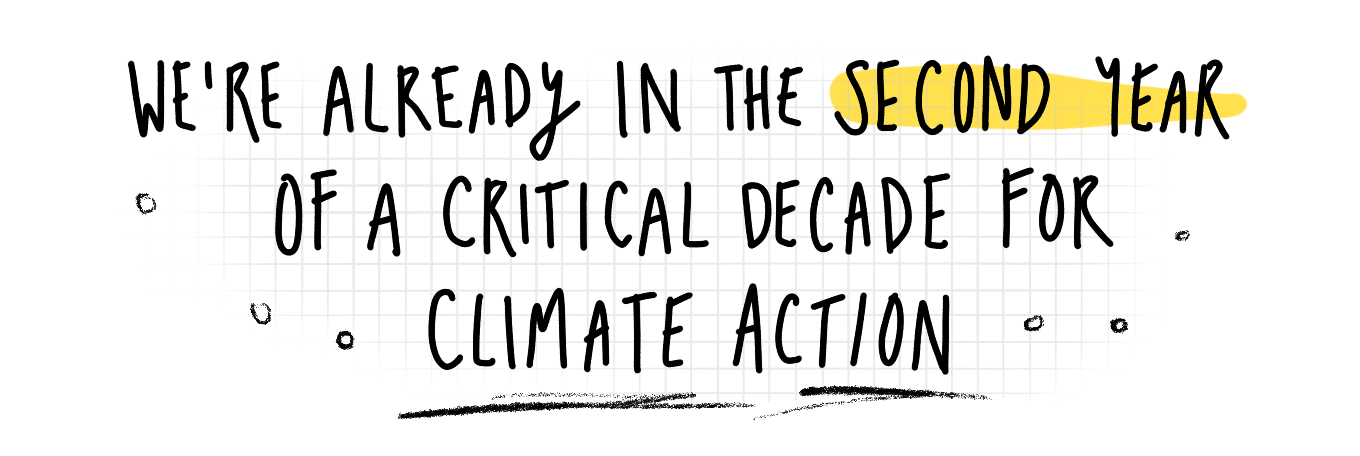 handwritten text that reads 'we're already in the second year of a critical decade for climate action'