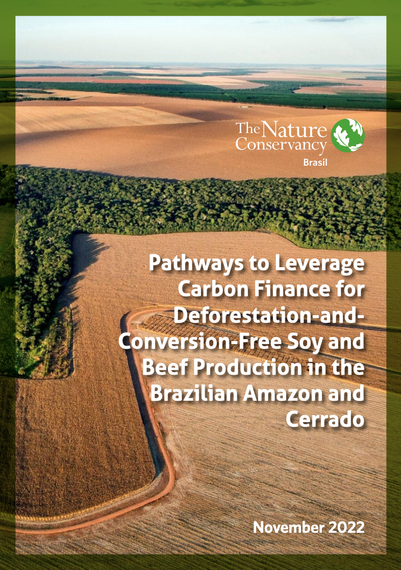 Document Pathways to leverage carbon finance for deforestation and conversion-free soy and beef production in the Brazilian Amazon and Cerrado.